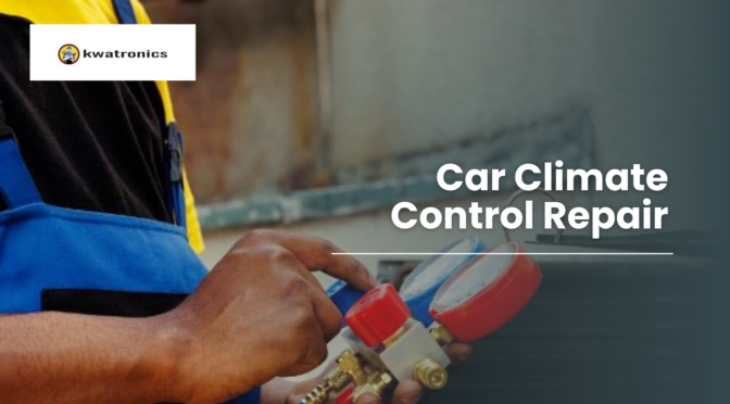 How Does Car Climate Control Repair Improve Driving Comfort and Safety?